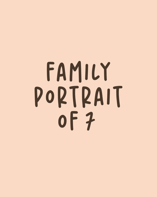 FAMILY of 7 CUSTOM PORTRAIT